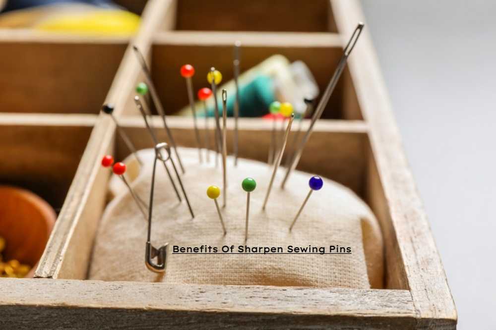Benefits of Sharpened Pins