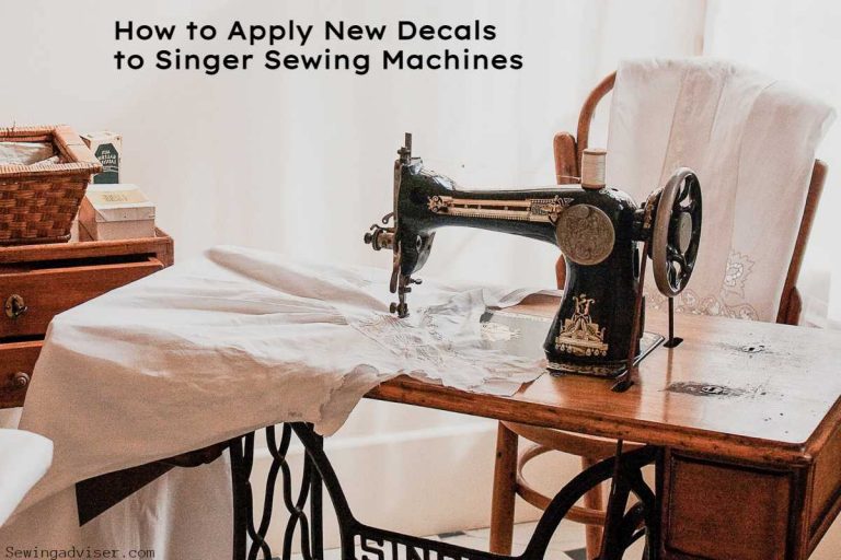 How To Apply New Decals To Singer Sewing Machines-2024 Guide