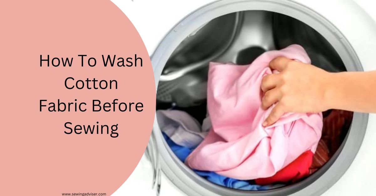 How To Wash Cotton Fabric Before Sewing