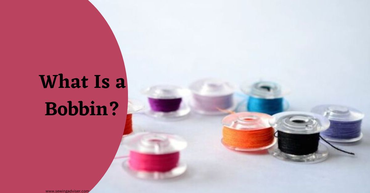 What Is a Bobbin