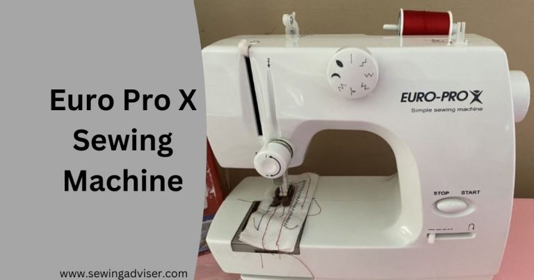 Sew Like A Pro With The Euro Pro X Sewing Machine: 2024