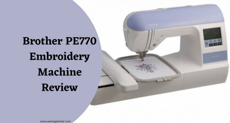 Embroidery Machine: Brother PE770 Reviews: An Expert Opinion
