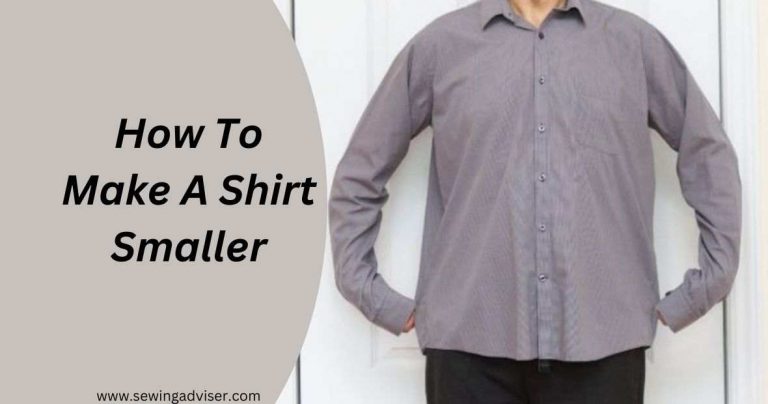 How To Make A Shirt Smaller Fastly – 2023 Complete guide