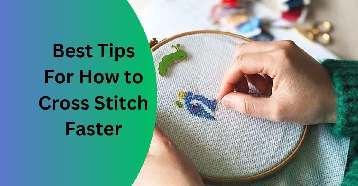 How to Cross Stitch Faster