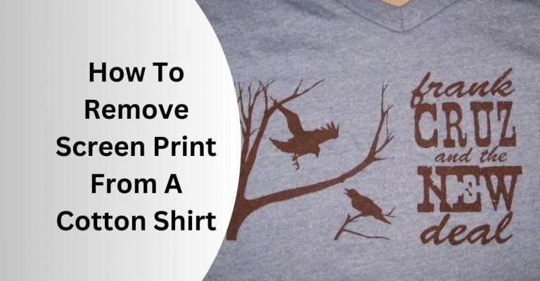 How To Remove Screen Print From A Cotton Shirt In 10 Minutes