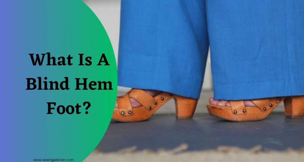 What Is A Blind Hem Foot