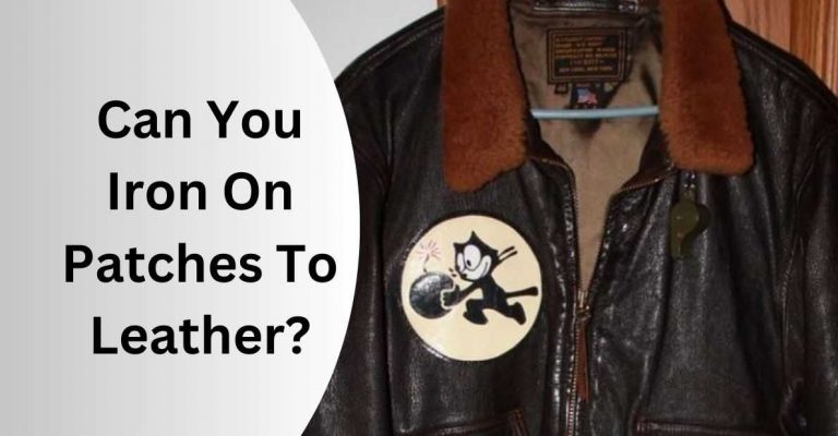 Can You Iron On Patches To Leather? Expert Guide & Tips 2023