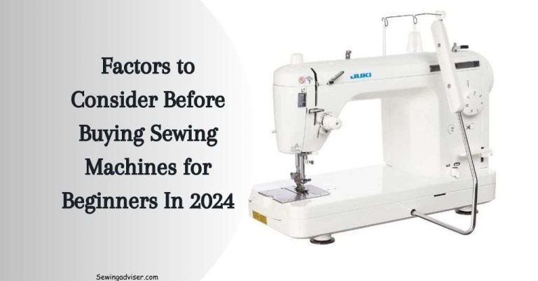 Consider Before Buying Sewing Machines for Beginners In 2024