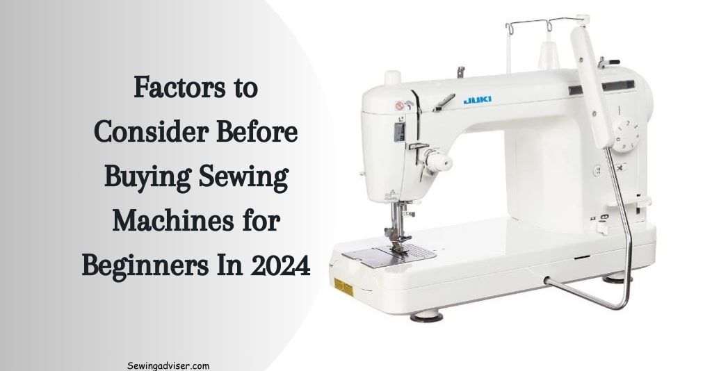 Consider Before Buying Sewing Machines for Beginners